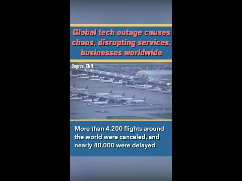 Global tech outage disrupts services, businesses worldwide