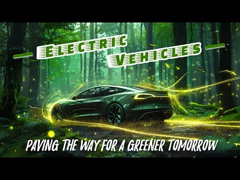 Electric Vehicles: Paving the Way for a Greener Tomorrow