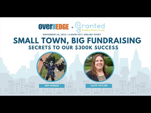 &quot;Small Town Big Fundraising&quot;: Secrets to Granted&#039;s 300K Fundraising Success - Webinar