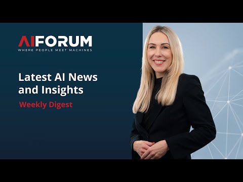 Latest AI News and Insights - 28 | Weekly Digest by AI Forum