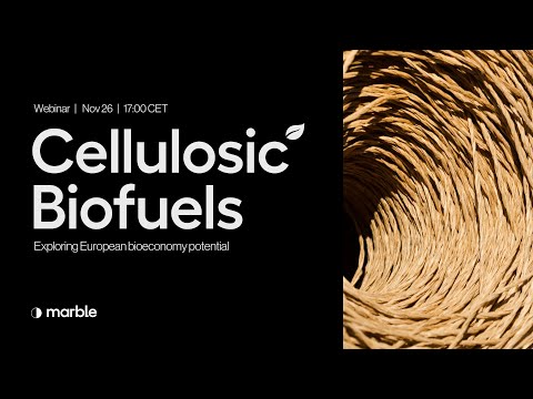 Marble Webinar - Unlocking Cellulosic Biofuels in Europe